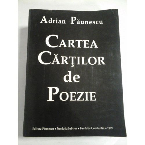 CARTEA CARTILOR DE POEZIE - Adrian PAUNESCU - cu autograf CARTEA CARTILOR DE POEZIE - Adrian PAUNESCU - cu autograf